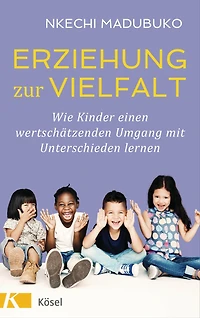 Erziehung zur Vielfalt: Wie Kinder einen wertschätzenden Umgang mit Unterschieden lernen