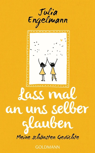Lass mal an uns selber glauben: Meine schönsten Gedichte