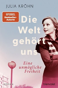 Die Welt gehört uns - Eine unmögliche Freiheit -: Roman