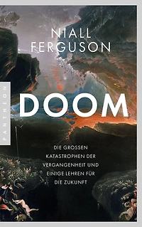 Doom: Die großen Katastrophen der Vergangenheit und einige Lehren für die Zukunft