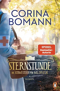 Sternstunde: Die Schwestern vom Waldfriede - Roman. Der Beginn der mitreißenden historischen Saga - jeder Band ein Bestseller!
