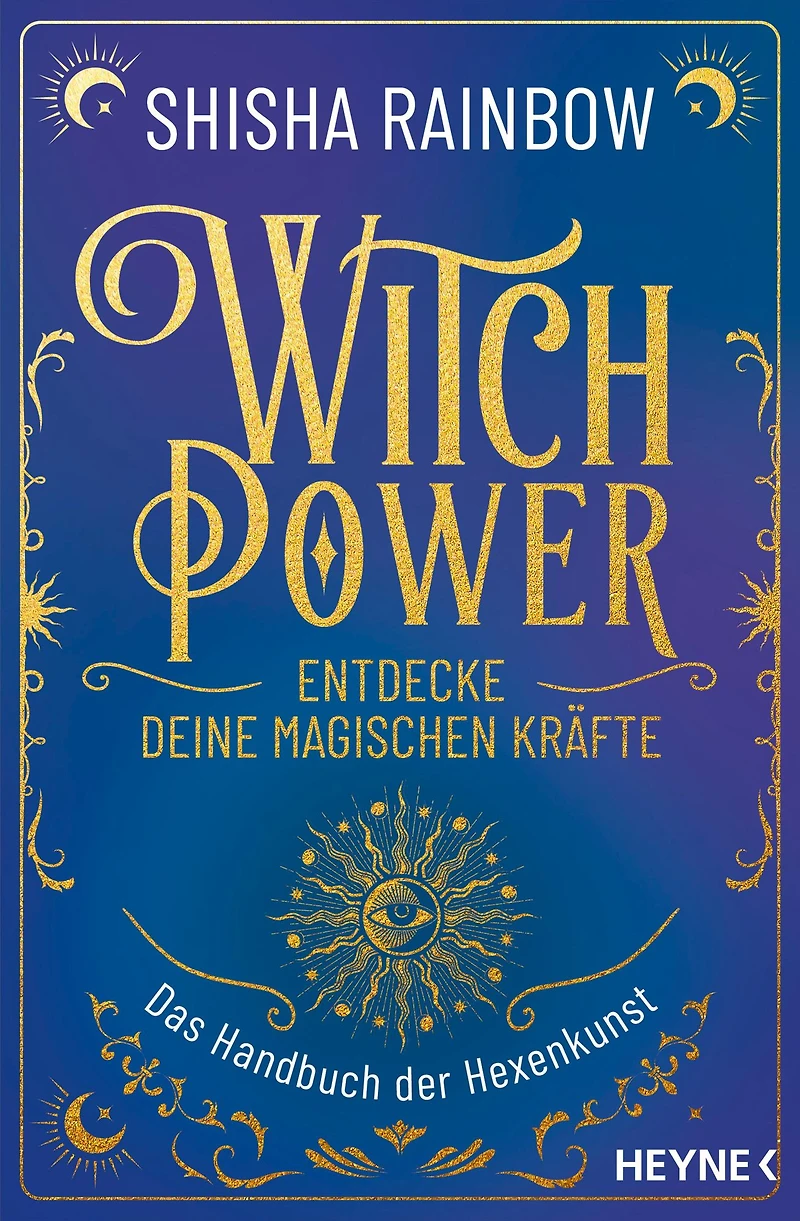 WitchPower - Entdecke deine magischen Kräfte: Das Handbuch der Hexenkunst