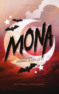 Mona - Zwischen Himmel und Hölle: Hexe Erzdämon: Ein magisch lustiger Fantasy Liebesroman
