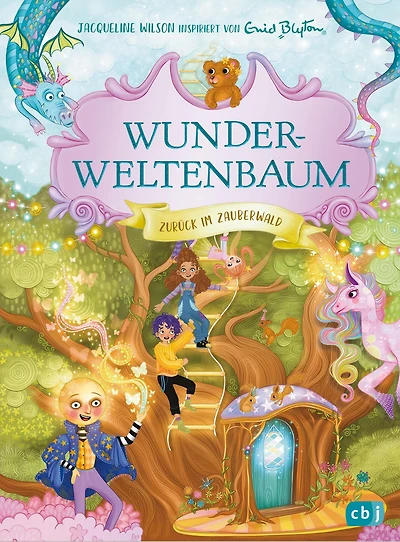 Wunderweltenbaum - Zurück im Zauberwald: Ein neues Abenteuer in Anlehnung an Enid Blytons fantastische Reihe