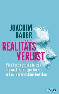 Realitätsverlust: Wie KI und virtuelle Welten von uns Besitz ergreifen - die Menschlichkeit bedrohen