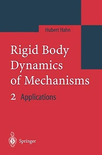 Rigid Body Dynamics of Mechanisms 2: Applications