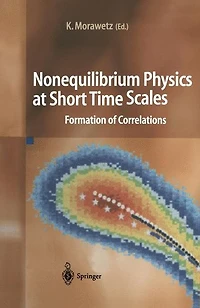 Nonequilibrium Physics at Short Time Scales: Formation of Correlations