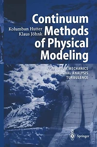 Continuum Methods of Physical Modeling: Mechanics, Dimensional Analysis, Turbulence