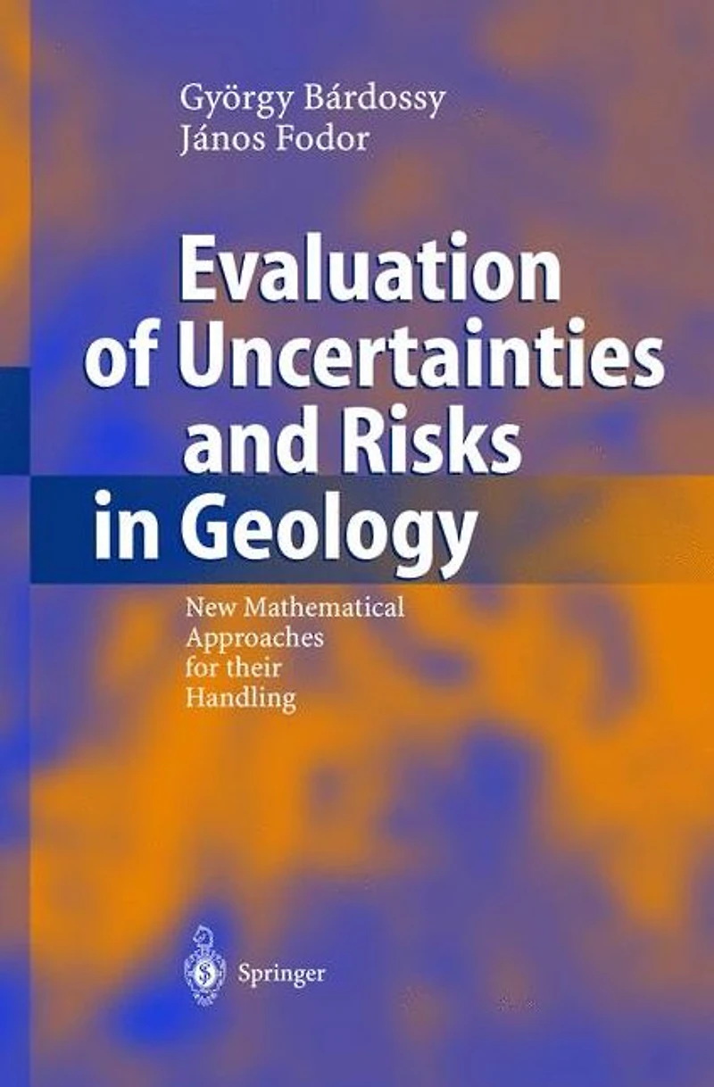 Evaluation of Uncertainties and Risks Geology: New Mathematical Approaches for their Handling