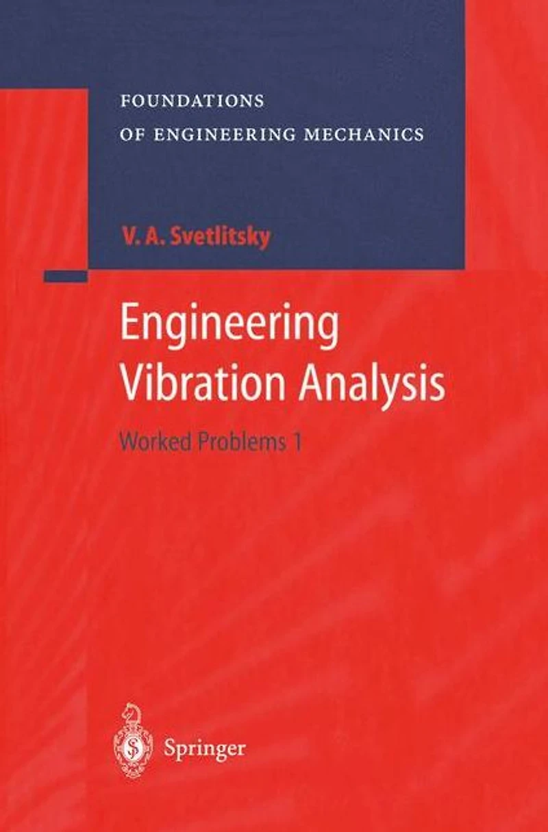 Engineering Vibration Analysis: Worked Problems 1
