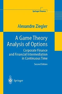 A Game Theory Analysis of Options: Corporate Finance and Financial Intermediation Continuous Time