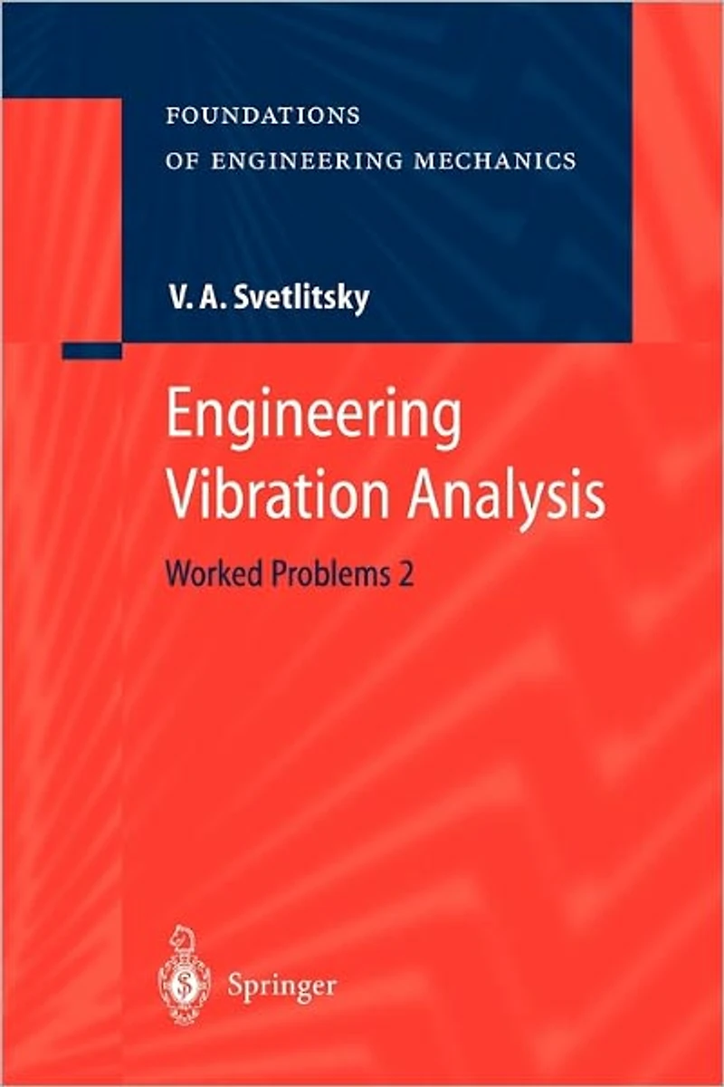 Engineering Vibration Analysis: Worked Problems 2