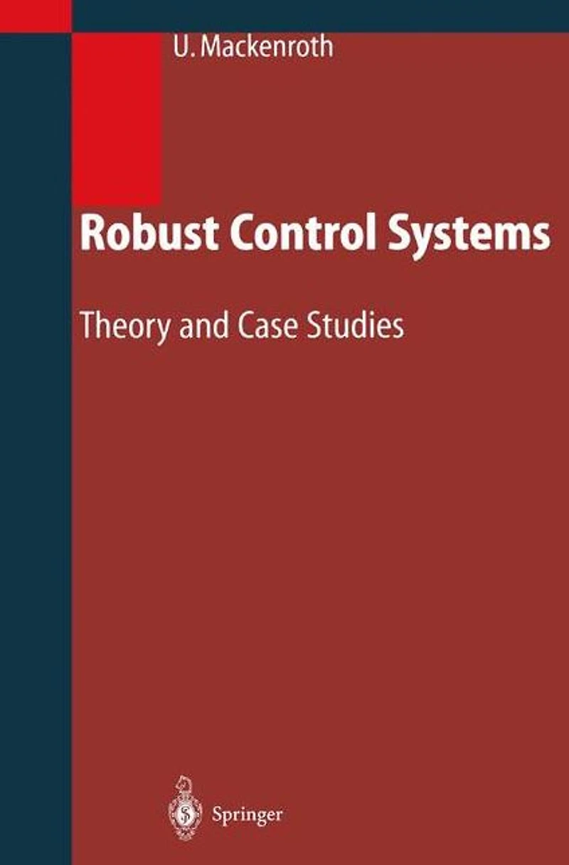 Robust Control Systems: Theory and Case Studies