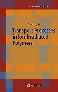 Transport Processes Ion-Irradiated Polymers