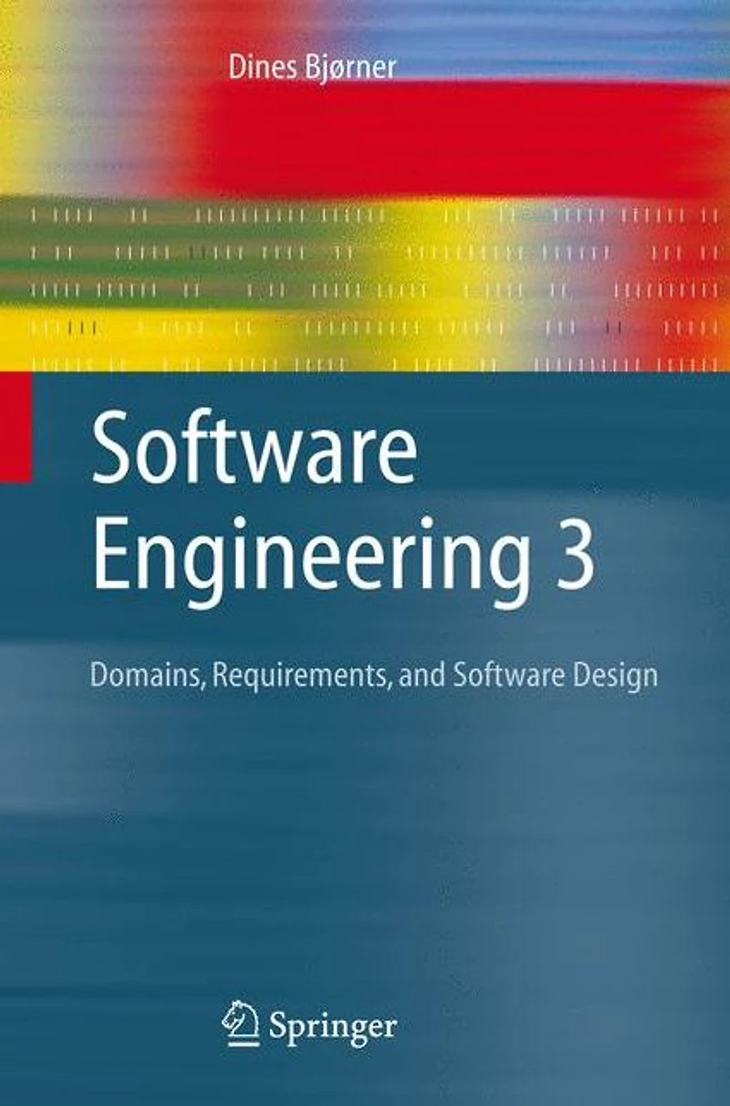 Software Engineering 3: Domains, Requirements, and Design