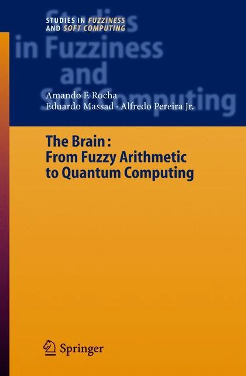 The Brain: Fuzzy Arithmetic to Quantum Computing