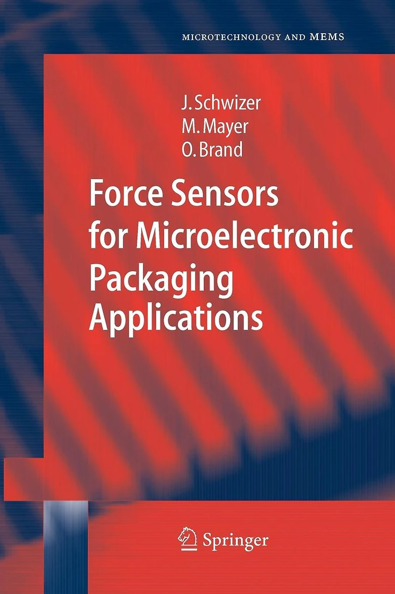 Force Sensors for Microelectronic Packaging Applications