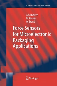 Force Sensors for Microelectronic Packaging Applications