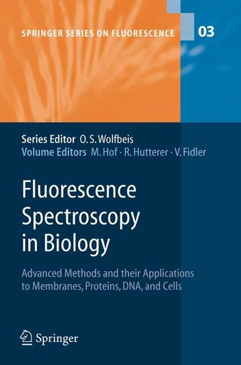 Fluorescence Spectroscopy Biology: Advanced Methods and their Applications to Membranes, Proteins, DNA, Cells