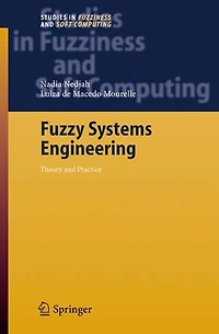 Fuzzy Systems Engineering: Theory and Practice