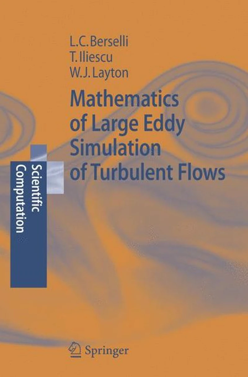 Mathematics of Large Eddy Simulation Turbulent Flows