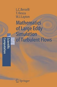 Mathematics of Large Eddy Simulation Turbulent Flows