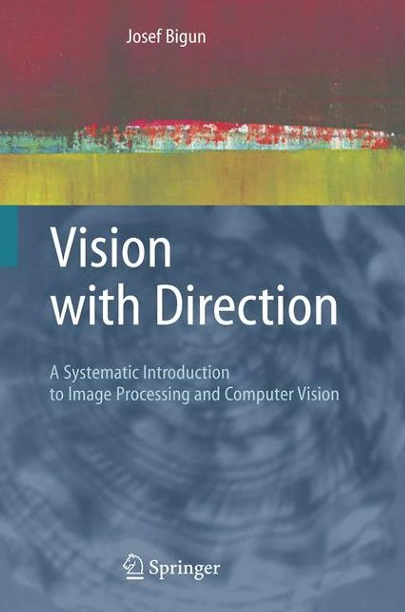 Vision with Direction: A Systematic Introduction to Image Processing and Computer