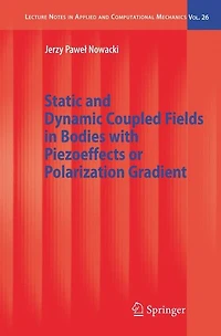 Static and Dynamic Coupled Fields Bodies with Piezoeffects or Polarization Gradient