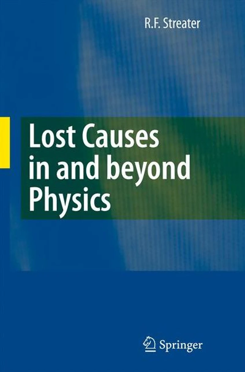 Lost Causes and beyond Physics