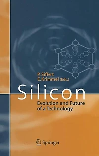 Silicon: Evolution and Future of a Technology