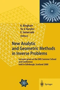 New Analytic and Geometric Methods Inverse Problems: Lectures given at the EMS Summer School Conference held Edinburgh, Scotland 2000