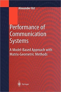 Performance of Communication Systems: A Model-Based Approach with Matrix-Geometric Methods