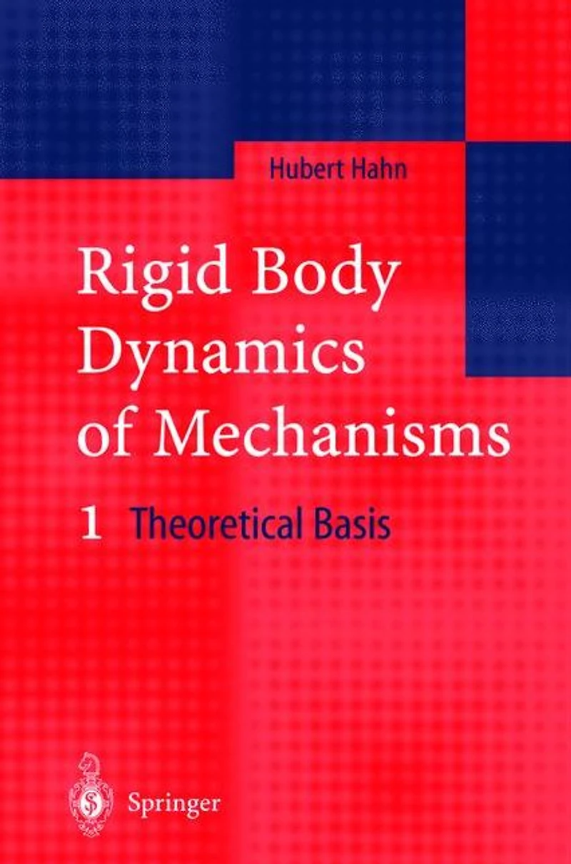 Rigid Body Dynamics of Mechanisms: 1 Theoretical Basis