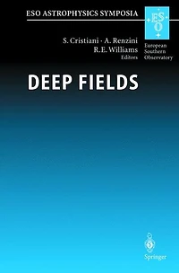 Deep Fields: Proceedings of the ESO Workshop Held at Garching, Germany, 9-12 October 2000