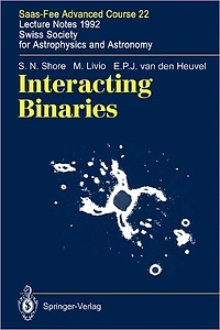 Interacting Binaries: Saas-Fee Advanced Course 22. Lecture Notes 1992. Swiss Society for Astrophysics and Astronomy