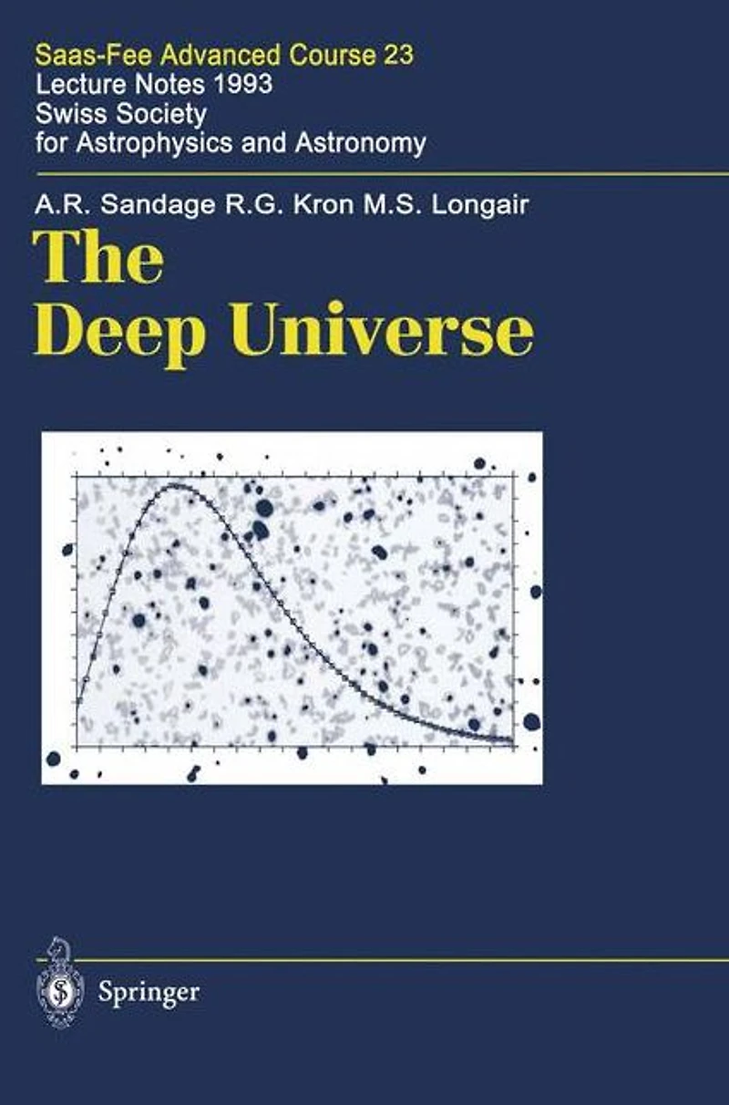 The Deep Universe: Saas-Fee Advanced Course 23. Lecture Notes 1993. Swiss Society for Astrophysics and Astronomy