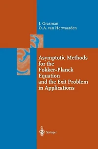 Asymptotic Methods for the Fokker-Planck Equation and Exit Problem Applications