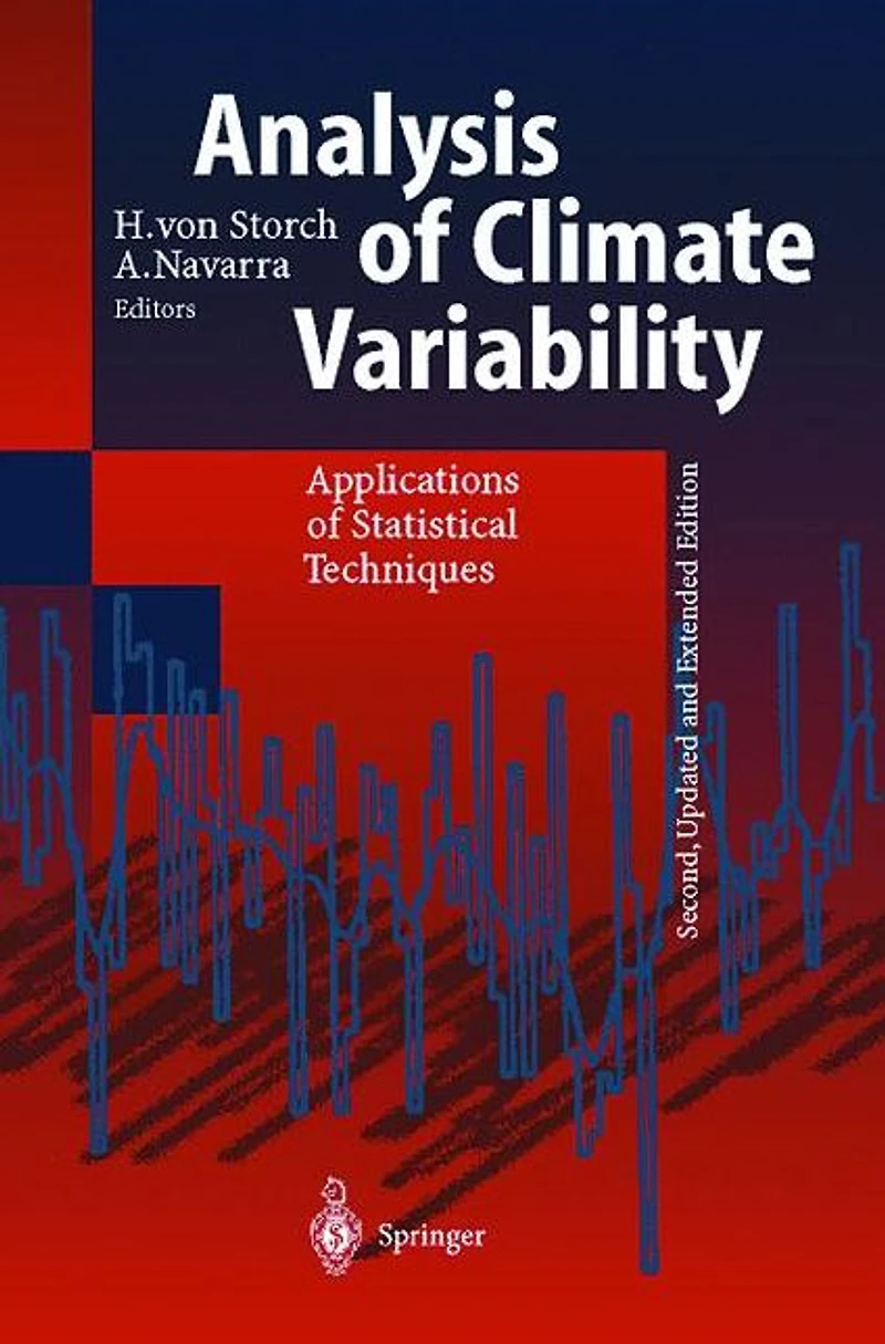 Analysis of Climate Variability: Applications Statistical Techniques Proceedings an Autumn School Organized by the Commission European Community on Elba from October 30 to November 6, 1993