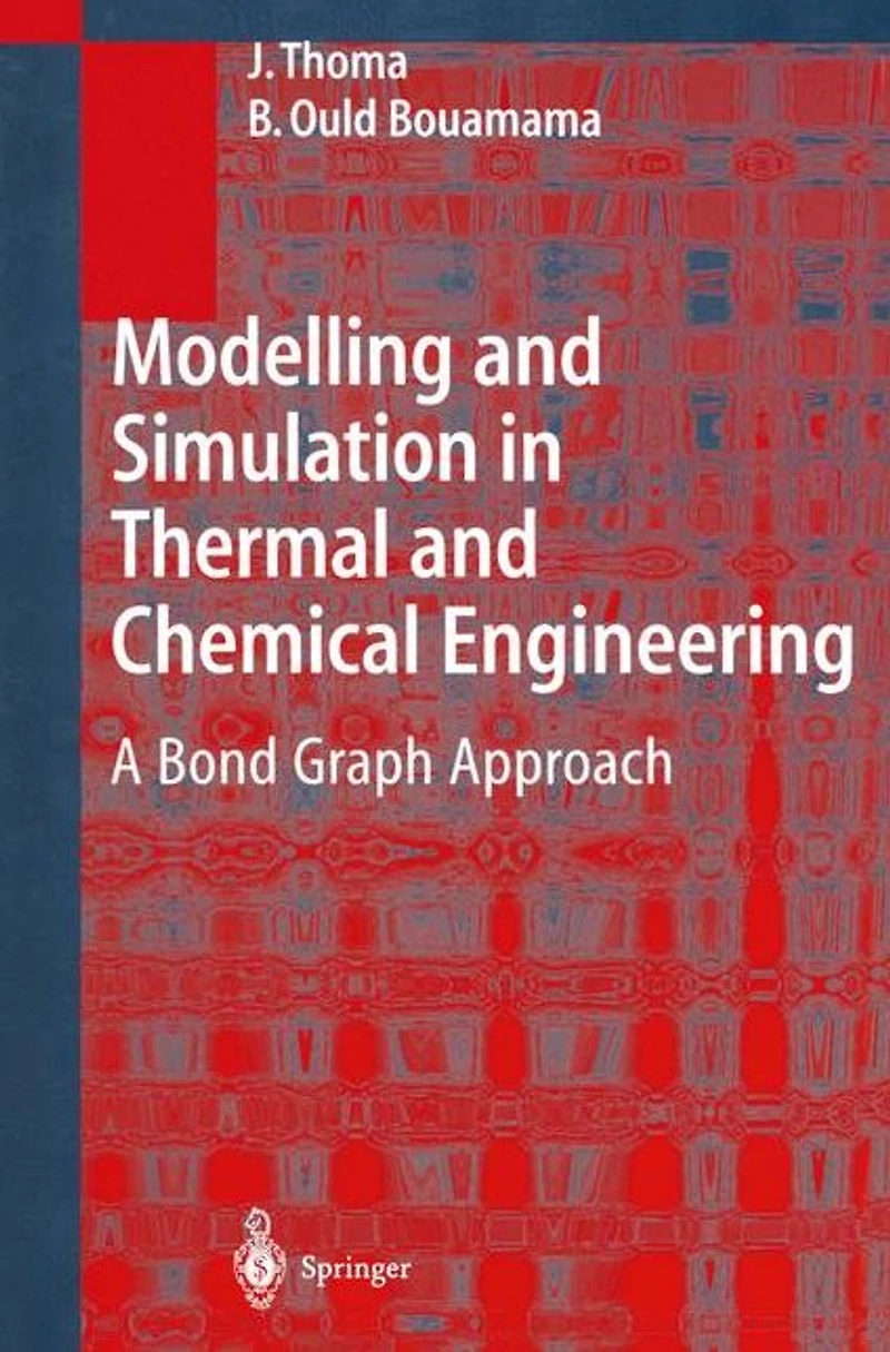Modelling and Simulation Thermal Chemical Engineering: A Bond Graph Approach