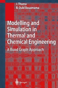 Modelling and Simulation Thermal Chemical Engineering: A Bond Graph Approach