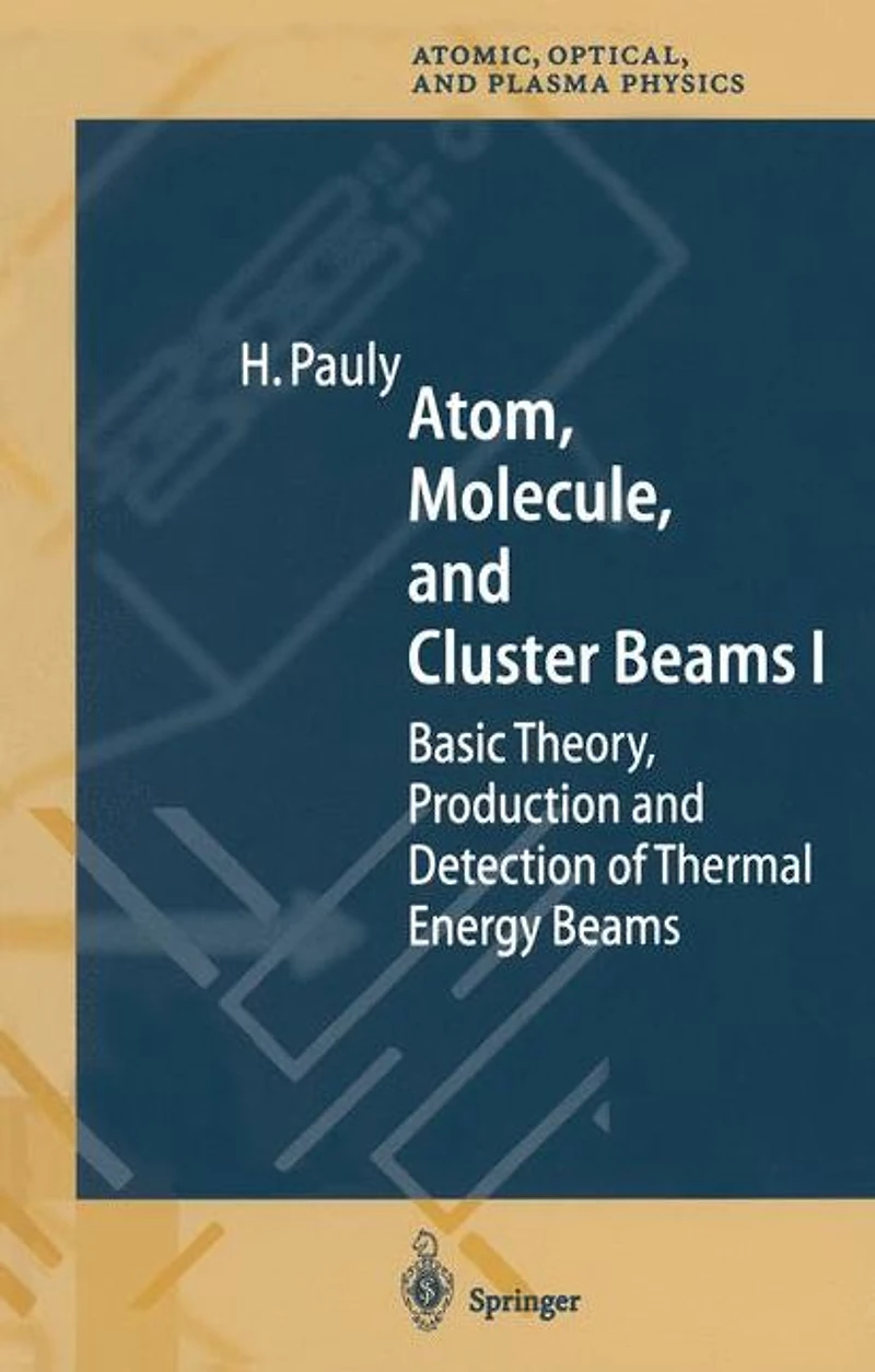 Atom, Molecule, and Cluster Beams I: Basic Theory, Production Detection of Thermal Energy