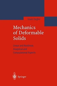 Mechanics of Deformable Solids: Linear, Nonlinear, Analytical and Computational Aspects