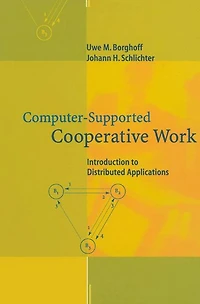 Computer-Supported Cooperative Work: Introduction to Distributed Applications
