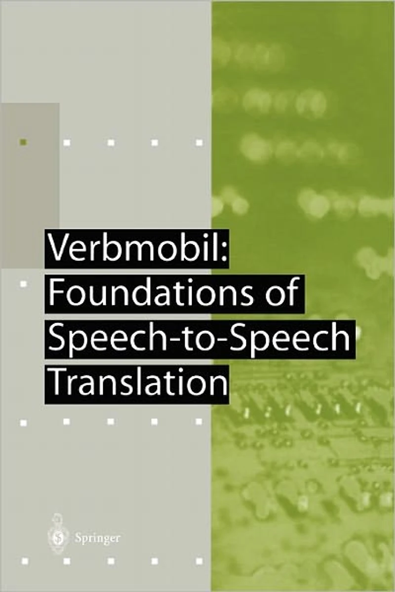 Verbmobil: Foundations of Speech-to-Speech Translation
