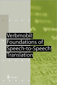 Verbmobil: Foundations of Speech-to-Speech Translation
