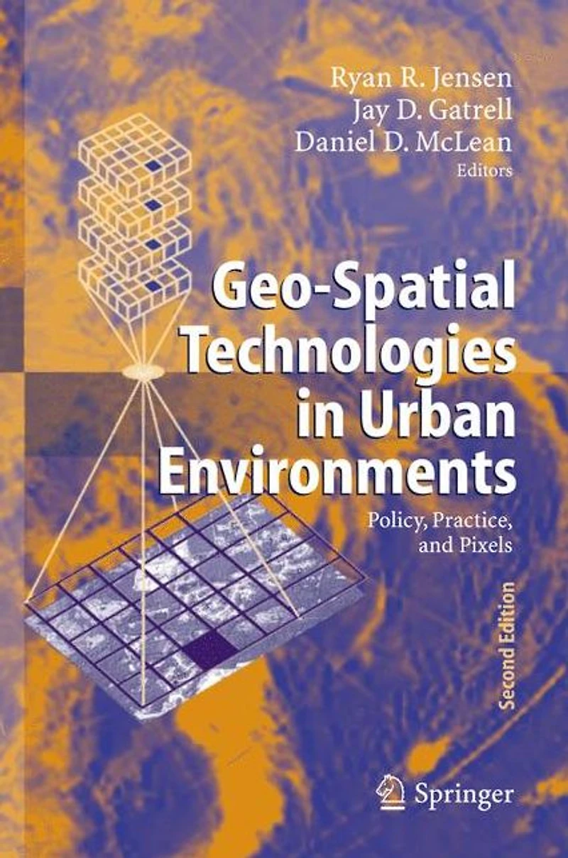 Geo-Spatial Technologies Urban Environments: Policy, Practice, and Pixels