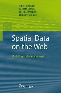Spatial Data on the Web: Modeling and Management