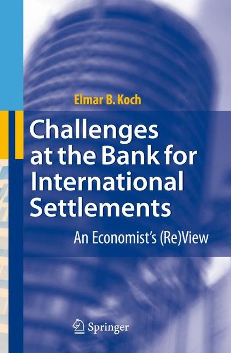 Challenges at the Bank for International Settlements: An Economist's (Re)View