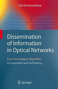Dissemination of Information Optical Networks:: From Technology to Algorithms