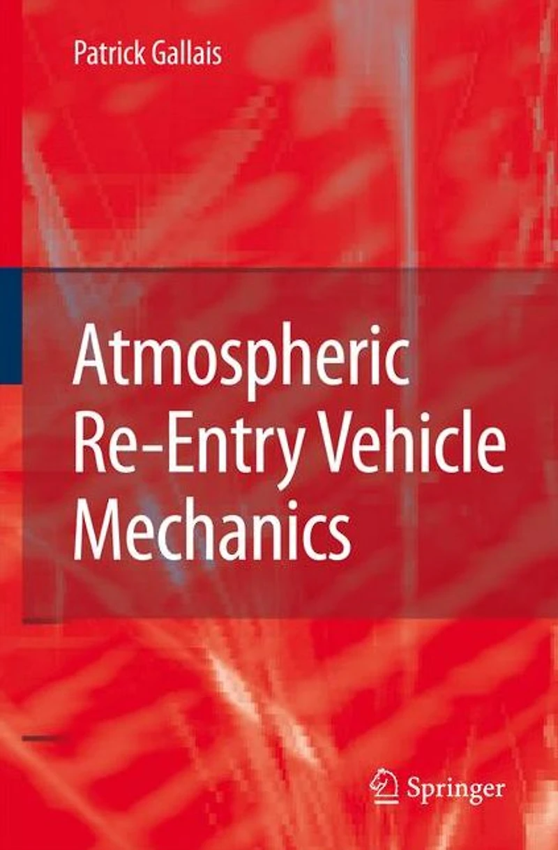 Atmospheric Re-Entry Vehicle Mechanics